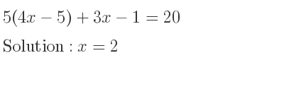 The answer to 5(4x-5)+3x-1=20 is x=2